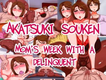 Moms Week With A Delinquent (Akatsuki Souken) cover