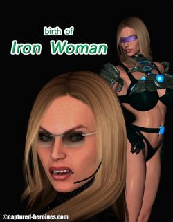Birth of Iron Woman Captured Heroine