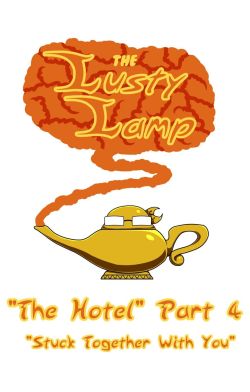 The Lusty Lamp - The Hotel Part 4 Stuck Together With You [Oxdaman]